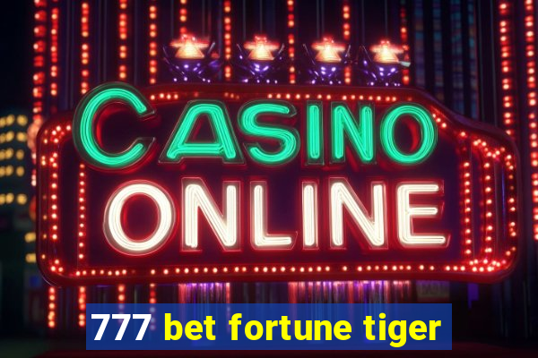 777 bet fortune tiger